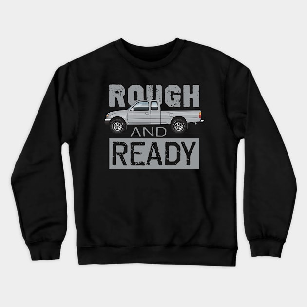 Rough and Ready Crewneck Sweatshirt by JRCustoms44